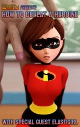 How to Defeat a Heroine, with Special Guest Elastigirl